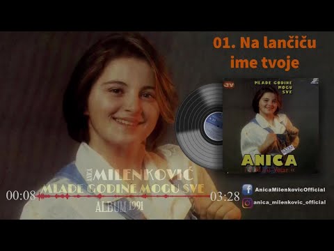 Anica Milenkovic  - 1991 - Mlade godine mogu sve