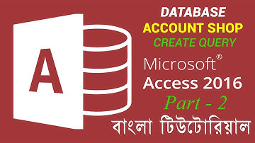 MS Access 2016 Bangla Tutorial || Database Account Shop – Crate Query || Class 2