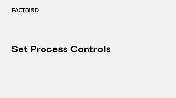 Setting Up Process Controls in Factbird. Ensuring Consistent Production Quality | Process Conrol