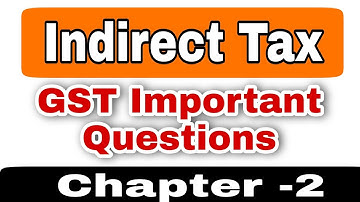 GST Important MCQ Question || Chapter -2 || TYBCOM Indirect Tax MCQ || Atul Sir
