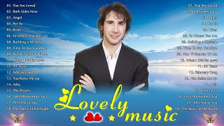 Josh Groban Best Songs Of Playlist 2022 💕 Greatest Romantic Love Songs Of All Time