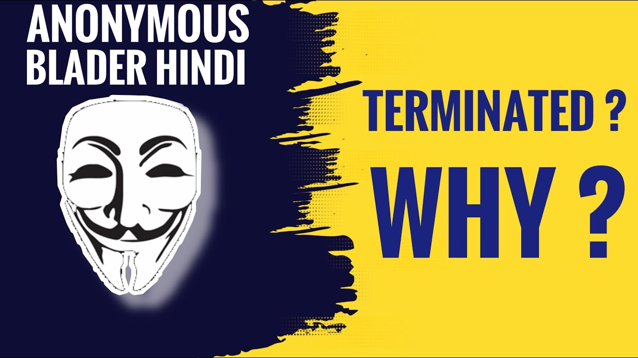 why Anonymous Blader Hindi channel got terminated?