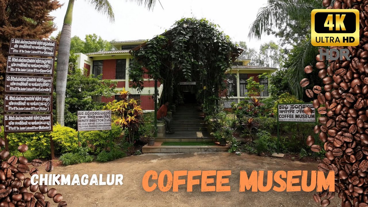 Coffee Museum Chikmagalur 4K