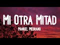 Manuel Medrano - Mi Otra Mitad (Letra)