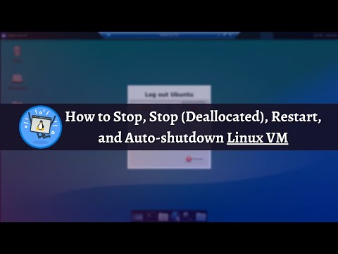 How to Stop, Stop (Deallocated), Restart, and Auto-shutdown Linux VM