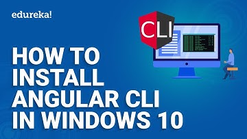 How to install Angular CLI in Windows 10 | Angular CLI Creation and Deploying App | Edureka