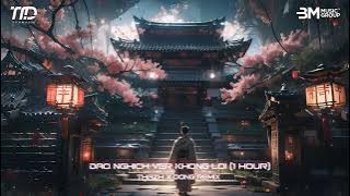 ♫ (1 Hour) VER KHÔNG LỜI ĐẢO NGHỊCH | Reverse溯 (版钢琴) - THAZH X ĐÔNG REMIX | Nhạc Chill Hot TikTok ♫