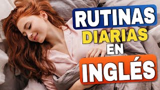 Hable de las Rutinas Diarias en INGLÉS