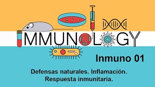 Inmunología 01 - Defensas naturales. Inflamación. Respuesta inmunitaria.