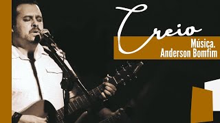 Video thumbnail of "MUSICA: CREIO (Anderson Bomfim)"