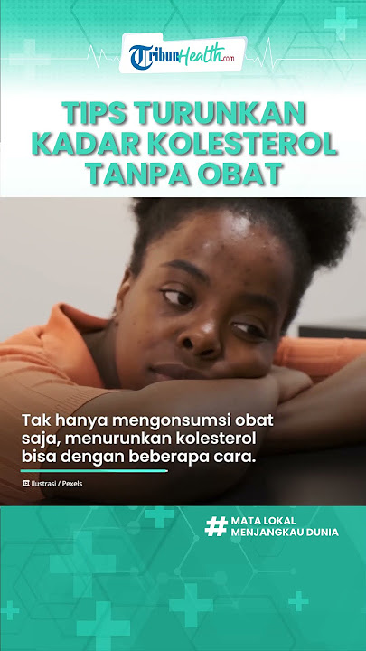 Tips Menurunkan Kadar Kolesterol Tanpa Obat yang Mudah Dilakukan: Konsumsi Makanan Tinggi Serat