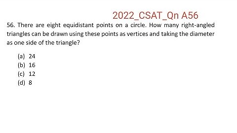 2022_IAS_Qn A56. There are eight equidistant points on a circle. How many right-angled triangles can