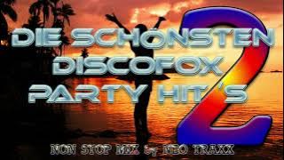 Die schönsten Discofox  & Party Hits Vol. 2 ( non Stop mixed )