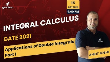 Integral Calculus | Engineering Mathematics for GATE 2021 | Part 6 | Gradeup