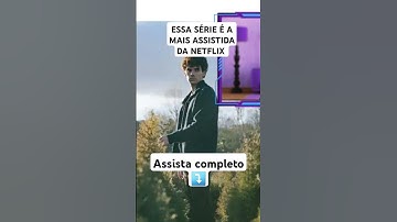 ESSA SÉRIE É A MAIS ASSISTIDA DA NETFLIX #shorts