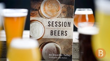 Session Beers: Brewing for Flavor and Balance by Jennifer Talley