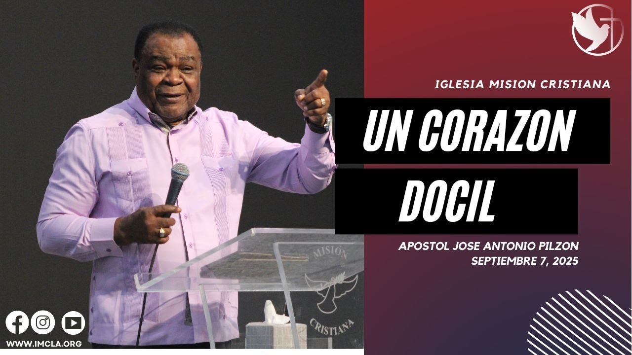 Corazon Docil Un Corazon Docil • Iglesia Mision Cristiana • 9/7/25 - YouTube