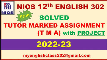 TMA 2022-23 ||  12th NIOS ||  ENGLISH (302) || NIOS ||SOLVED TUTOR MARKED ASSIGMENT || TMA 2023