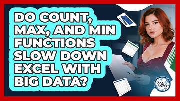 Do COUNT, MAX, And MIN Functions Slow Down Excel With Big Data? - Docs and Sheets Pro