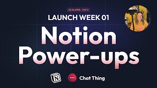 Launch Week: Day 2 - Notion Power-ups