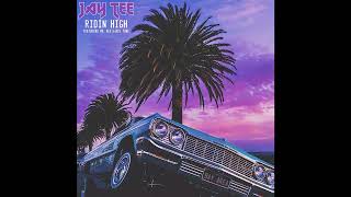 JAY TEE - RIDIN' HIGH featuring MR. KEE & BIG TONE