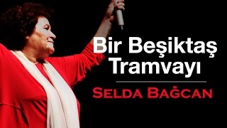 Selda Bağcan - Bir Beşiktaş Tramvayı