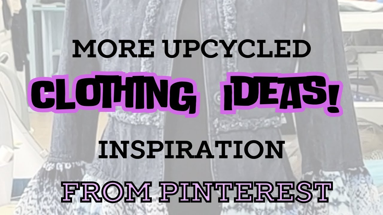 More Upcycled Clothing Ideas