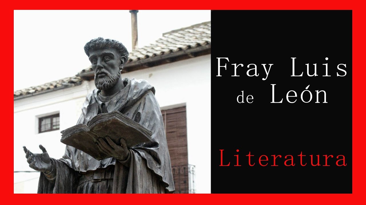 Fray Luis de León El poeta místico del Renacimiento YouTube Fray Luis de León El poeta místico del Renacimiento YouTube