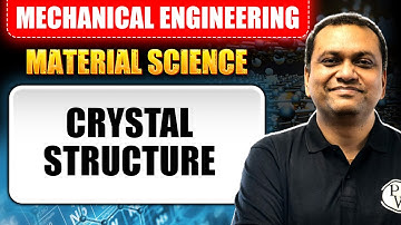 Mechanical Engineering | Material Science | Crystal Structure Materials Science | Semester Exams