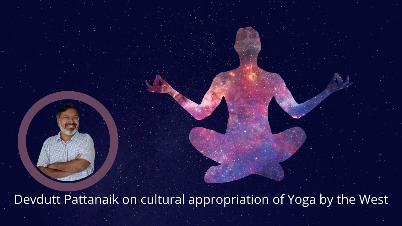 Devdutt talks on the cultural appropriation of Yoga.