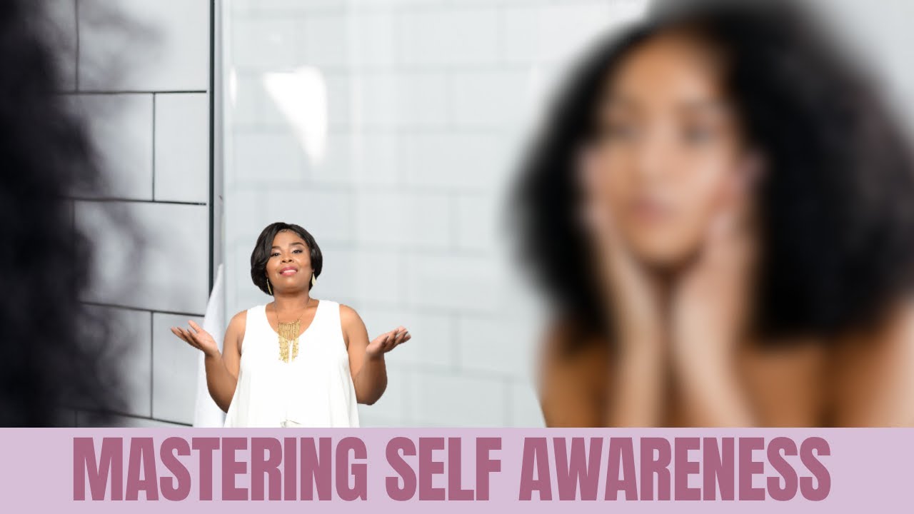 How to Master Self Awareness - YouTube
