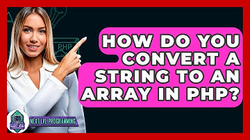 How Do You Convert A String To An Array In PHP? - Next LVL Programming