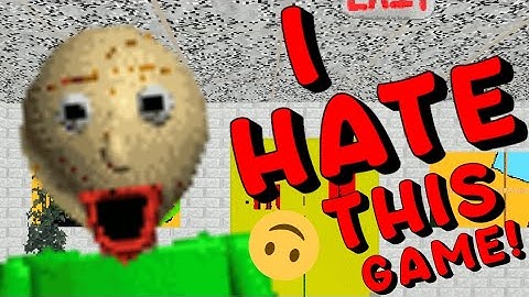 I HATE THIS GAME! 🙃 | Baldi