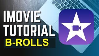iMovie Tutorial for Mac - Adding B-Rolls