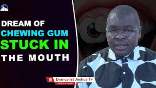 Dream of Chewing Gum Stuck in Mouth I Meaning from Evangelist Joshua