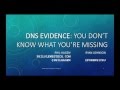 DNS Evidence  You Don’t Know What You’re Missing