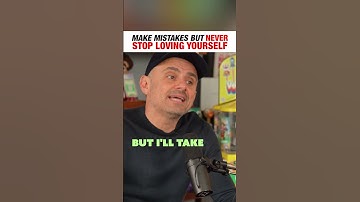 Make mistakes but NEVER stop loving yourself #shorts #garyvee