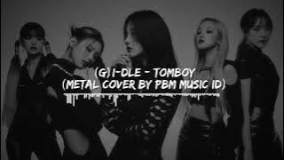 (G)I-dle - Tomboy (Metal Cover)