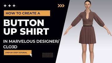 How to create a button up shirt with skirt in CLO/ Marvelous designer. A step by step tutorial.
