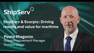 Scorpio Group and ShipServ: Driving Procurement Standardisation Across the Maritime Supply Chain