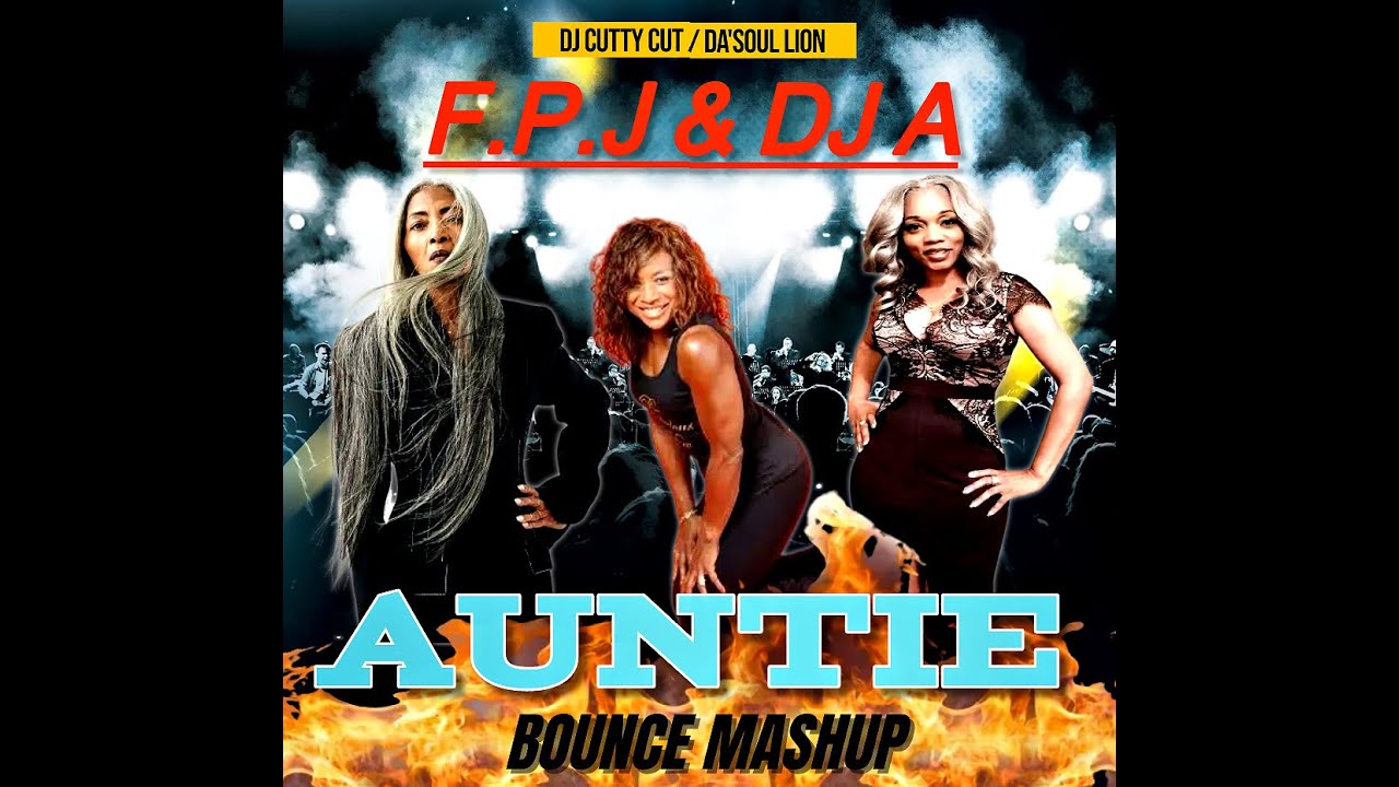 Southern Soul / F.P.J & DJ A - Auntie ( Bounce Mashup.) Dj Cutty Cut Southern Soul / F.P.J & DJ A - Auntie ( Bounce Mashup.) Dj Cutty Cut