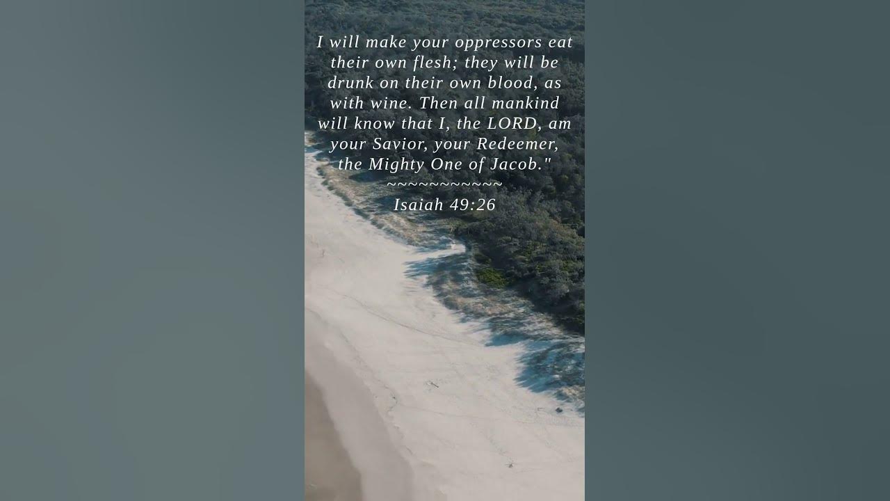 Bible | Isaiah 49:26 | I will make your oppressors ea...