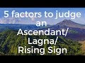 5 factors to judge an Ascendant/Lagna/Rising Sign - OMG Astrology Secrets 182