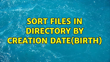 Ubuntu: Sort files in directory by creation date(Birth)