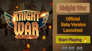 KnightWar || Official Beta Version is Launched || download the Game and start Playing 🚀🚀🚀 screenshot 5