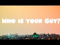 Spyro - Who is your Guy?  Lyrics