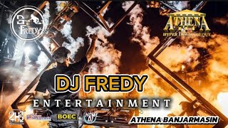 DJ FREDY TERBARU 2025 _ ATHENA BANJARMASIN