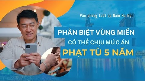 Phân biệt vùng miền có thể chịu mức án lên đến 5 năm tù?
