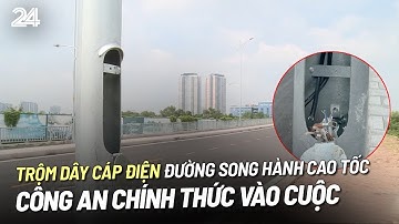 Công an vào cuộc vụ dây cáp điện đường song hành cao tốc bị trộm | VTV24
