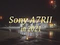 Sony a7rii review in 2021 -  Best entry level full frame camera this year?